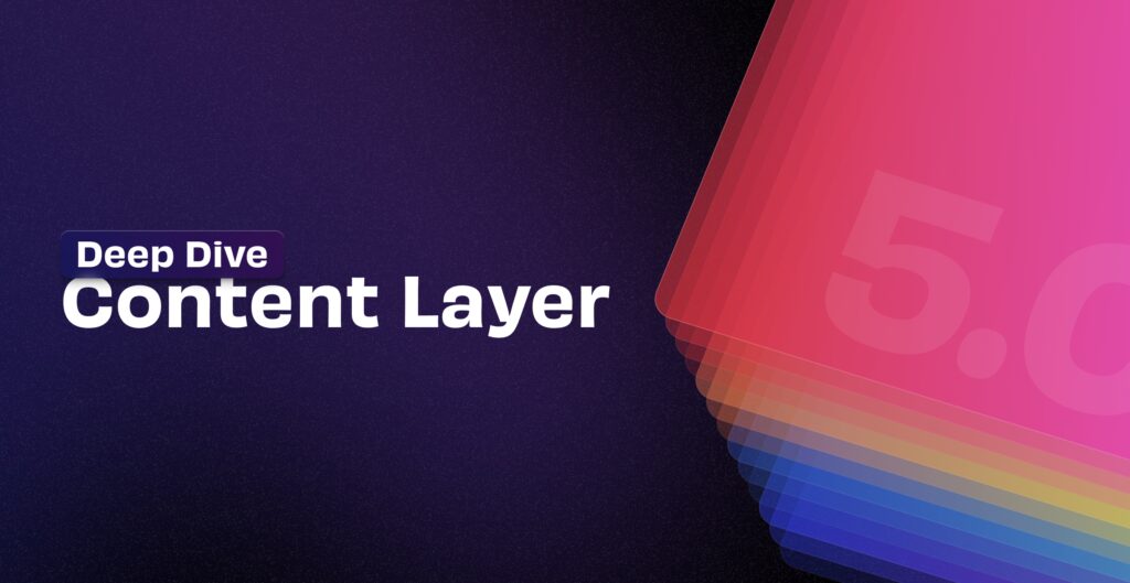 معرفی Content Layer API: تحول در مدیریت محتوا در Astro 5